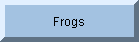 Frogs